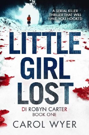 [DI Robyn Carter 01] • Little Girl Lost